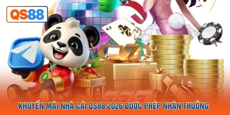 Khuyến mãi nhà cái QS88 2026 được phép nhận thưởng
