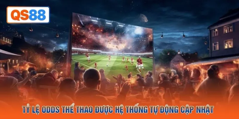 Tỷ lệ odds thể thao được hệ thống tự động cập nhật